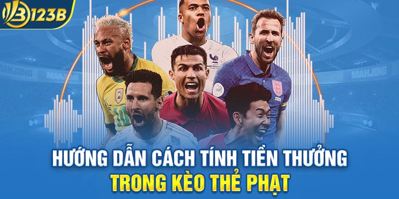 Hướng dẫn cách tính tiền thưởng trong kèo thẻ phạt Hướng dẫn cách tính tiền thưởng trong kèo thẻ phạt